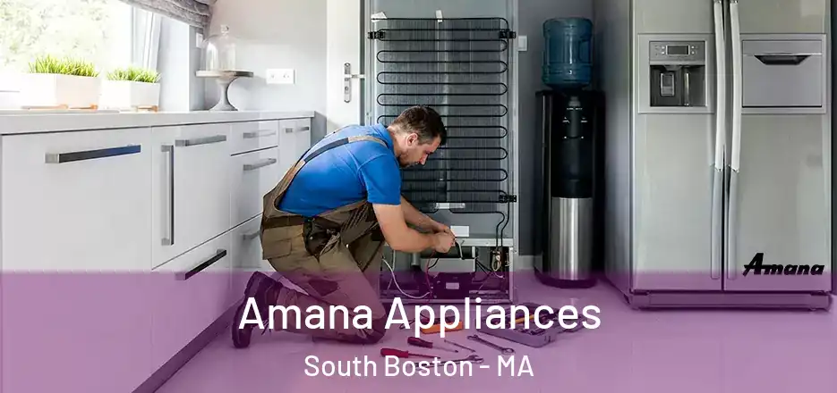Amana Appliances South Boston - MA