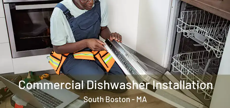  Commercial Dishwasher Installation South Boston - MA