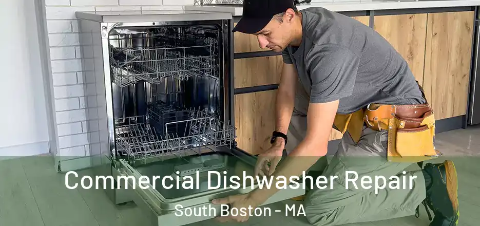 Commercial Dishwasher Repair South Boston - MA