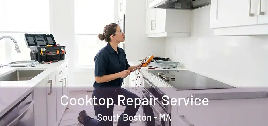  Cooktop Repair Service South Boston - MA