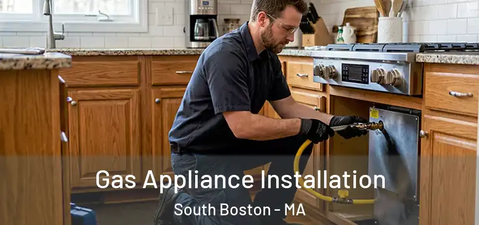  Gas Appliance Installation South Boston - MA