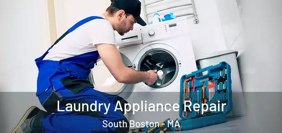 Laundry Appliance Repair South Boston - MA