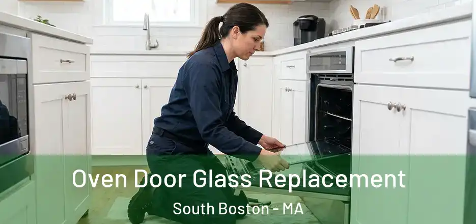 Oven Door Glass Replacement South Boston - MA