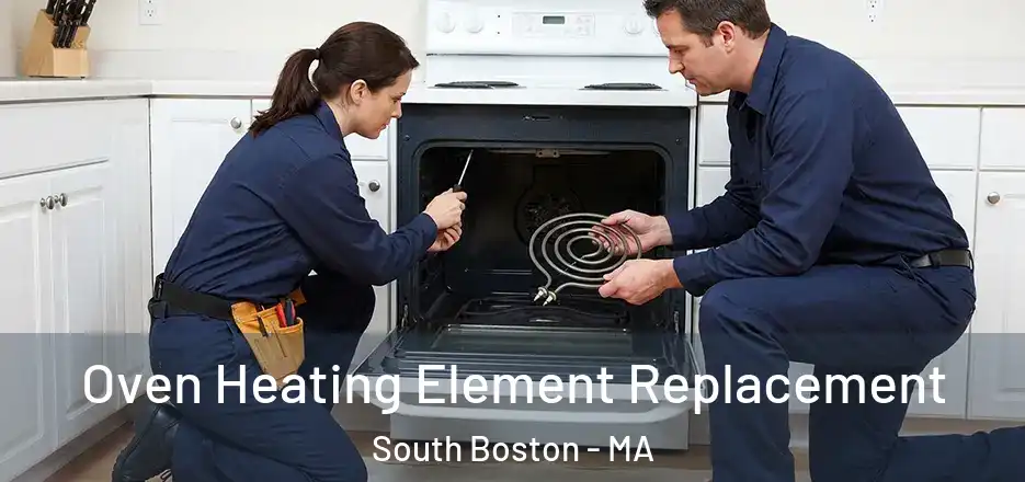 Oven Heating Element Replacement South Boston - MA