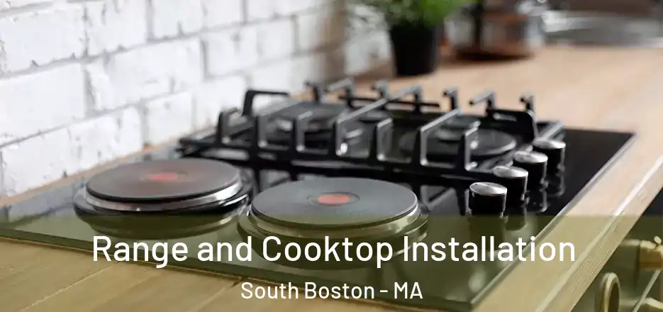  Range and Cooktop Installation South Boston - MA