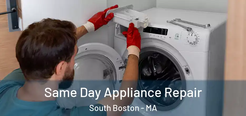  Same Day Appliance Repair South Boston - MA