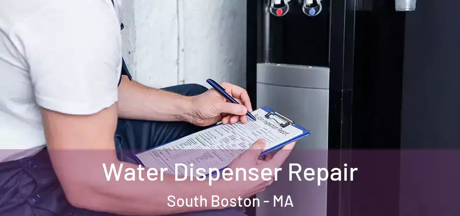 Water Dispenser Repair South Boston - MA
